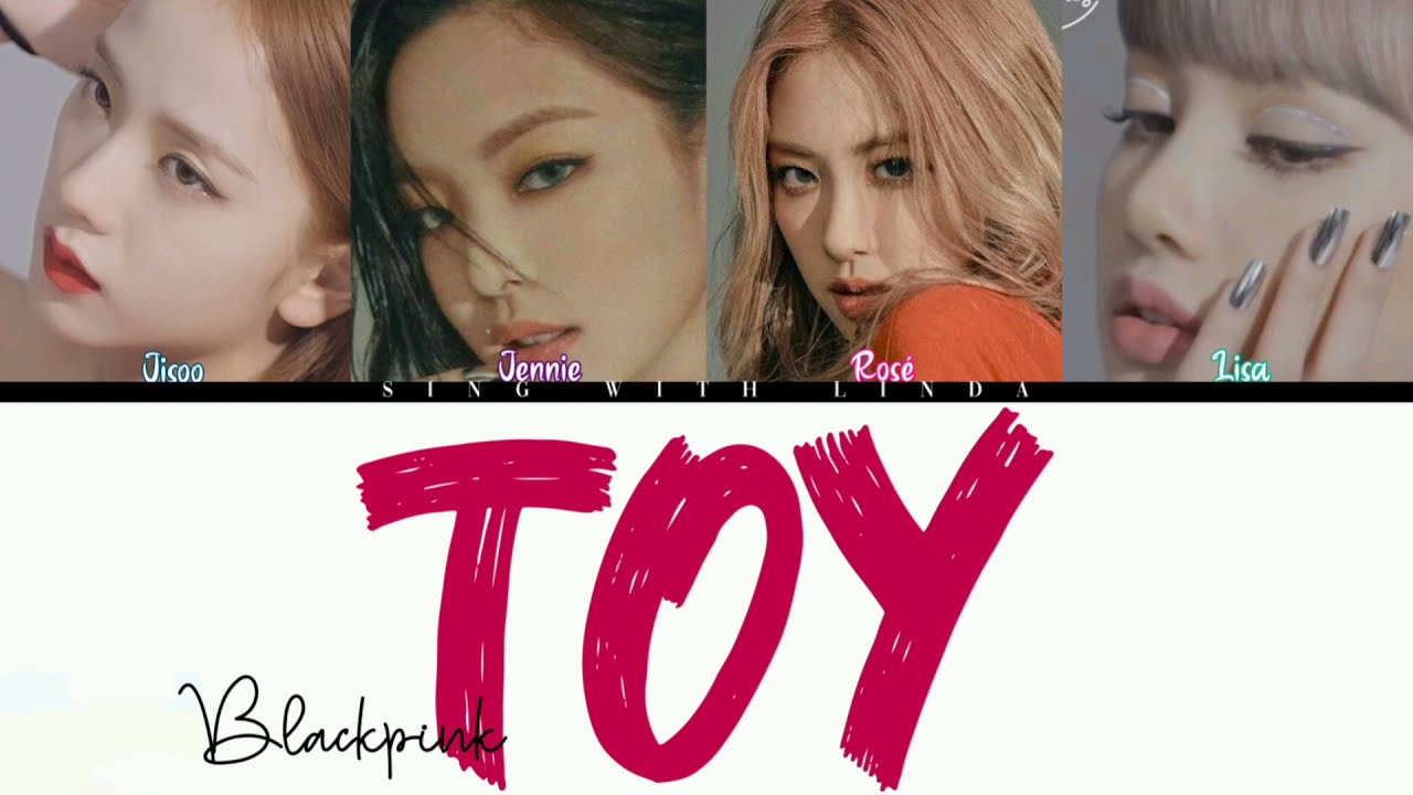 How Would BLACKPINK sing 'TOY' by Netta (FANMADE) lyrics