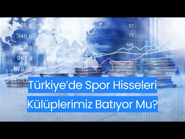 Spor Hisseleri - Finans 101 - Yunus Kaya - Kemal Aydın
