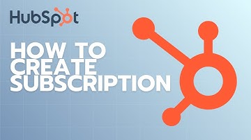 How to Create HubSpot Subscription | Easy Guide 2025