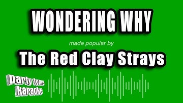 Thumbnail of The Red Clay Strays - Wondering Why (Karaoke Version)