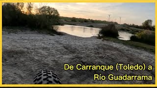 De Carranque (Toledo) a Río Guadarrama 🚵🏼♂️