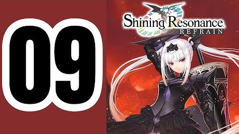 Shining Resonance Refrain (PS4) - Gameplay Walkthrough Part 9 No Commentary English