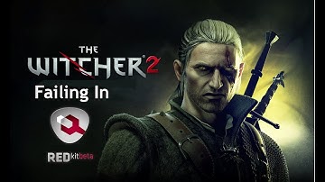 Witcher 2 - Failing at redkit