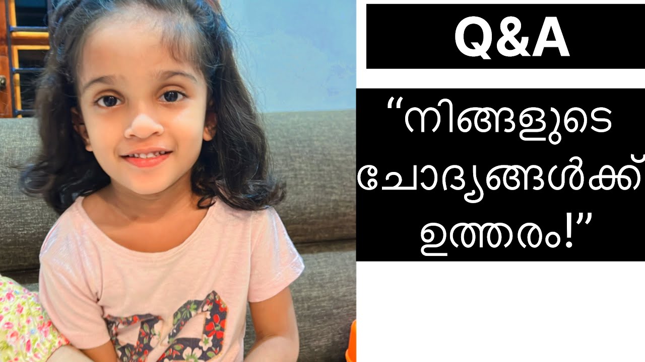 QnA നിങ്ങളുടെ ചോദ്യങ്ങൾക്ക് ഉള്ള ഉത്തരം….