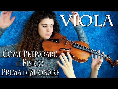 VIOLA - come preparare il fisico prima di suonare