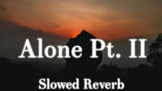 Alan Walker - Alone Pt. II | Slowed Reverb |