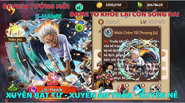 Review Tướng Mới S-Hawk Skill Siêu Khỏe Counter Gần Hết Tướng Mới - Huyền Thoại Hải Tặc