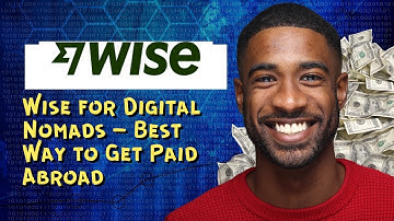 Wise for Digital Nomads – Best Way to Get Paid Abroad