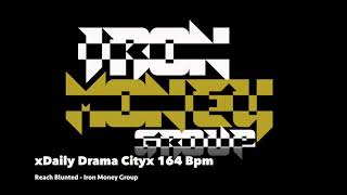 X Daily Drama City X 164 Bpm - Reach Blunted