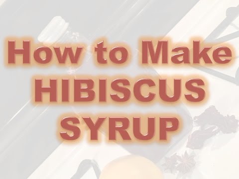 How to Make Hibiscus Syrup