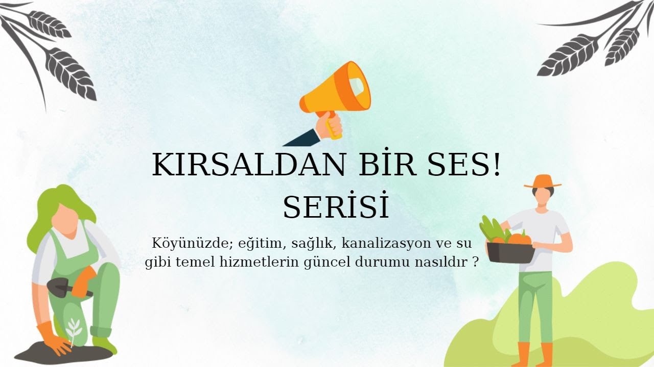 Köyünüzde; eğitim, sağlık, kanalizasyon ve su gibi temel hizmetlerin