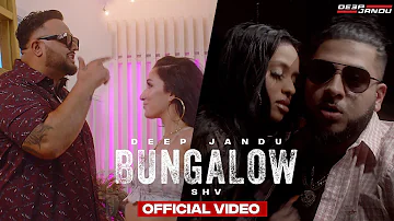 BUNGALOW : @deepjanduofficial  (Official Video) SHV | Fateh Shergill | Diljot Garcha