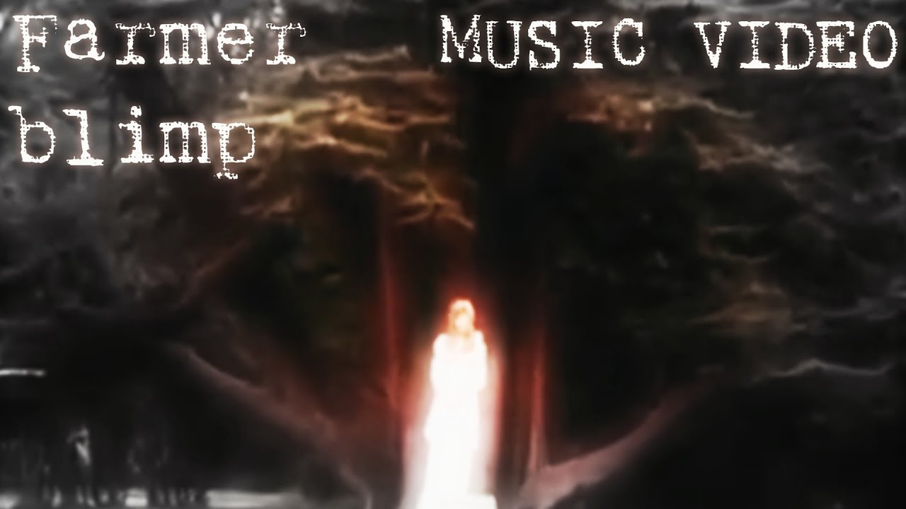 Watch Blimp - Farmer (Fan Made Music Video) on YouTube Watch Blimp - Farmer (Fan Made Music Video) on YouTube