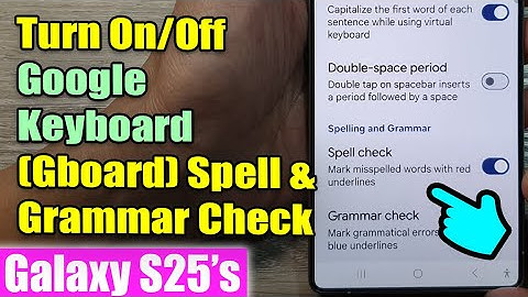 📝 How to Turn On/Off Google Keyboard (Gboard) Spell & Grammar Check on Samsung Galaxy S25/S25+/Ultra