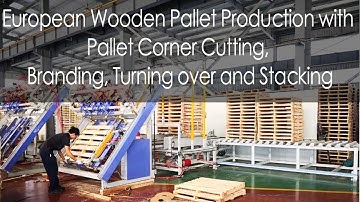 European Wooden Pallet Production with Pallet Corner Cutting, Branding, Turning over and Stacking