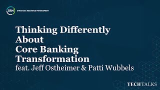 SRM Tech Talks  | Thinking Differently About Core Banking Transformation