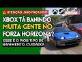 Xbox Banimento em Forza Horizon 6 🚫
