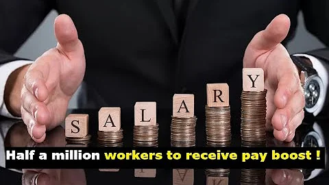 Pay boost for half a million workers in the UK