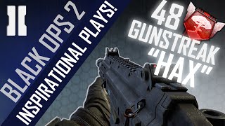 Black Ops 2 - 48 Gunstreak Nuclear Feat. INSPIRATIONAL PLAYS & HACKUSATIONS!