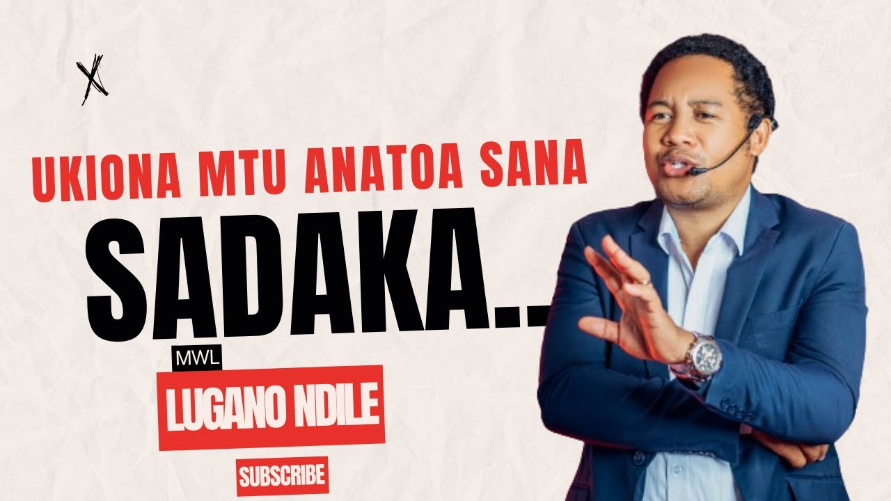 UKIONA MTU ANATOA SANA SADAKA ,UJUE AMEJUA JAMBO HILI ...