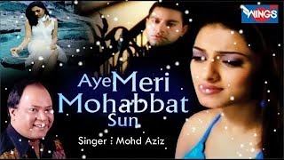 Aye l meri l Mohabbat l sun l mai ye maswara duga           most beautiful HD video song l mohd aziz