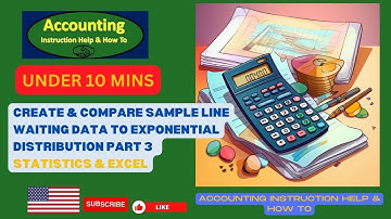 Create & Compare Sample Line Waiting Data to Exponential Distribution Part 3 Statistics & Excel
