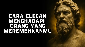 5 Cara Elegan Menghadapi Orang yang Tidak Menghargaimu | Filsafat Stoikisme