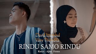 David Iztambul - Vany Thursdila - Rindu Samo Rindu (Official Music Video)