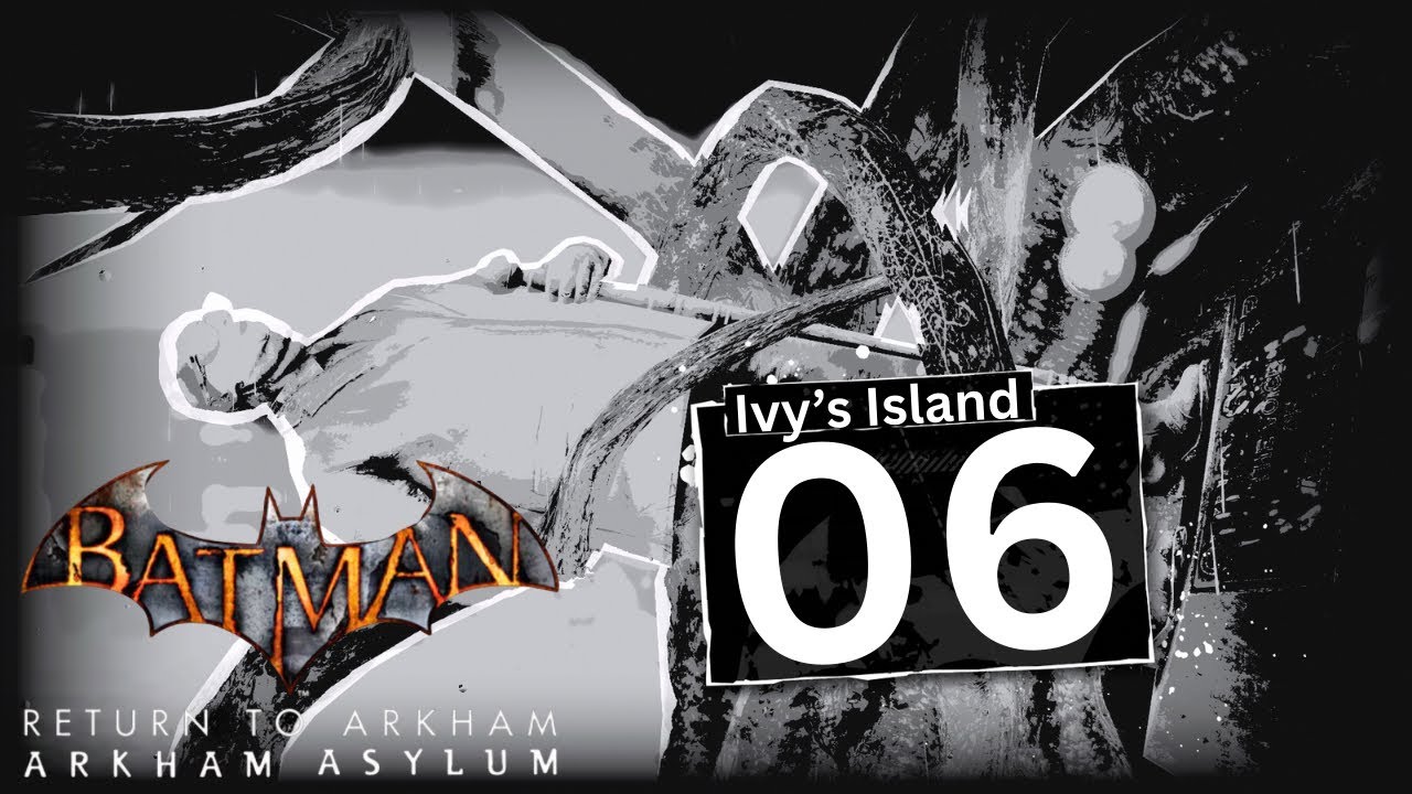 Poison Ivy has turned Arkham Asylum into her own paradise island Part 6