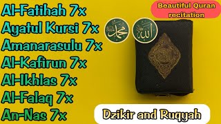 Surah Al-Fatihah, Ayatul Kursi, Amanarasulu, Al-Kafirun, Al-Ikhlas, Al-Falaq, An-Nas | 7x times