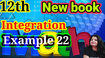 12th |  Example 22 | Chapter 7 | Integrals | NCERT NEW BOOK | Maths | #mathsteacher #newbookclass12
