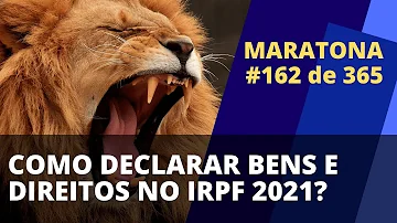 Como preencher Imposto de Renda 2021 bens e direitos?