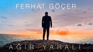 Ferhat Göçer - Ağır Yaralı (Official Video)
