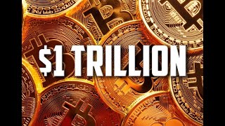 Bitcoin - Road to 1 Trillion Dollars