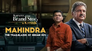 Anand Mahindra's Game-Changing Journey | Mahindra's Unstoppable Legacy | Brand Story by Karthik