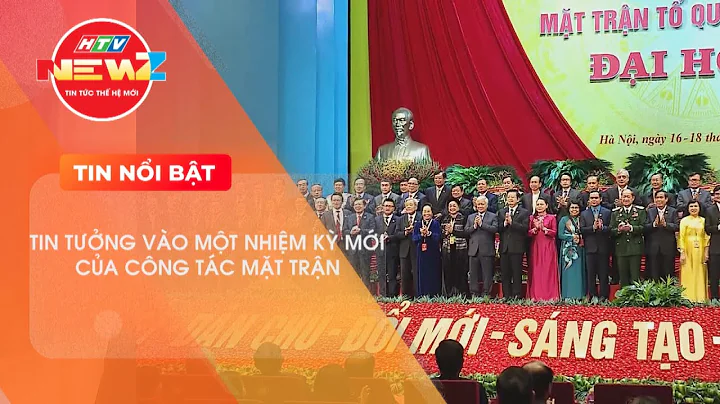 TIN TƯỞNG VÀO MỘT NHIỆM KỲ MỚI CỦA CÔNG TÁC MẶT TRẬN