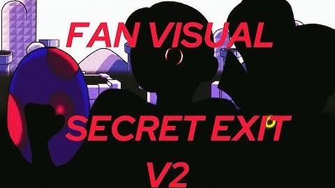[FAN SECRET EXIT V2 VISUAL] [ACT2.3]