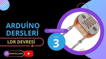 Arduino LDR, ışık sensörü kullanımı