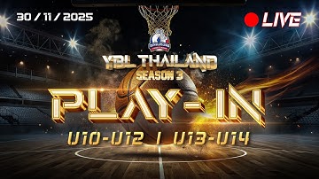 YBL Thailand Season 3  PLAY-IN U10 - U12 / U13 - U14