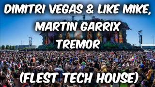 Dimitri Vegas &amp; Like Mike , Martin Garrix - Tremor (DJ Flest Tech House)