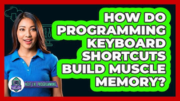 How Do Programming Keyboard Shortcuts Build Muscle Memory? - Next LVL Programming