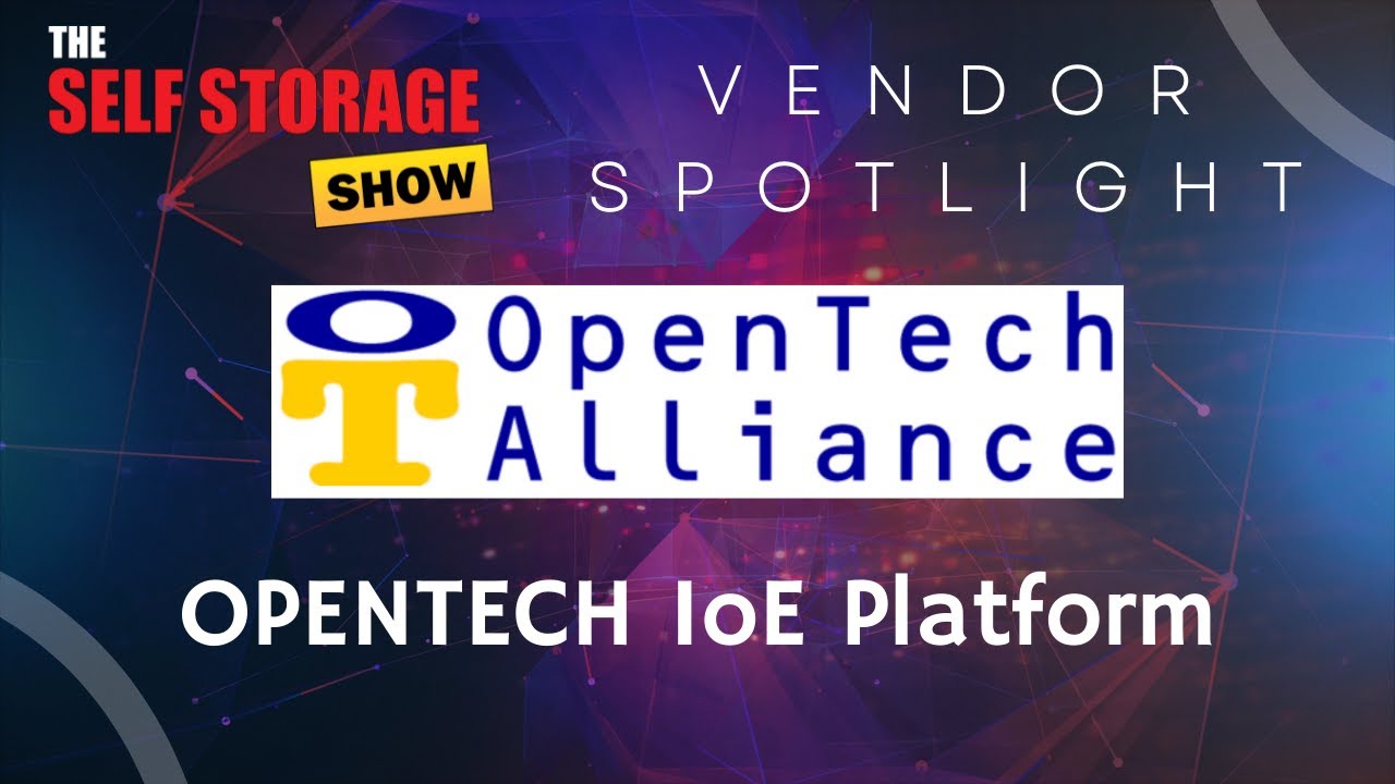 The Self Storage Show Presents A Vendor Spotlight: OpenTech Alliance ...