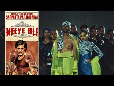 Shan Vincent de Paul, Navz-47, Santhosh Narayanan - Neeye Oli (from Sarpatta Parambarai)