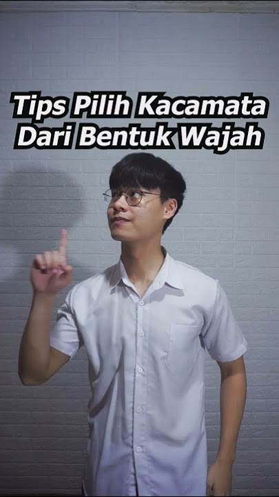 Tips Pilih Kacamata Dari Bentuk Wajah