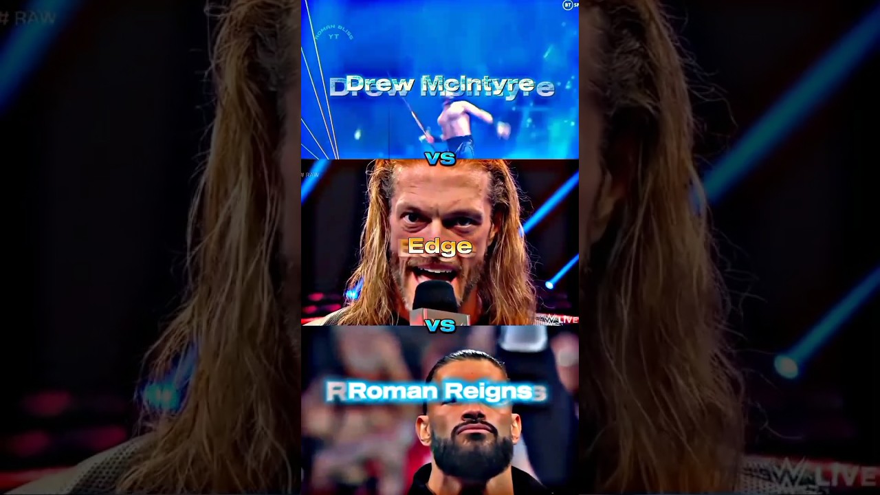 🥵Drew McIntyre vs Edge vs Roman Reigns🥶 