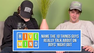 Guessing The 10 Things Guys Really Talk About on Boys Night Out