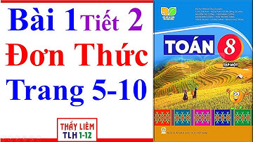 Toán Lớp 8 Bài 1 | Đơn Thức | Trang 5 - 10 | Kết Nối Tri Thức | Tiết 2