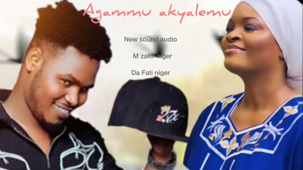 Aganmu akyalemu sabuwar waka m zakir Niger ft fati Niger 2026