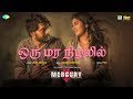 Oru Mara Nizhalil -Official Video | Mercury | Santhosh Narayanan | Karthik Subbaraj | Sathya Prakash
