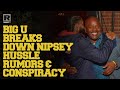 Big U Addresses Rumors & Conspiracy's Surrounding Nipsey Hussle's Death